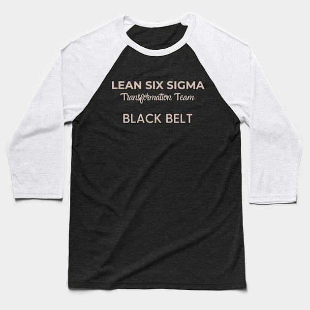 Lean Transformation Team BLACK BELT Baseball T-Shirt by Viz4Business